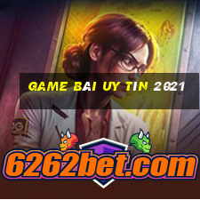 game bài uy tín 2021