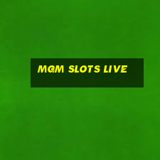 mgm slots live