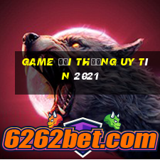 game đổi thưởng uy tín 2021