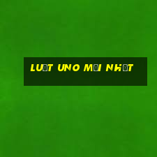 luật uno mới nhất