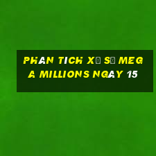 Phân tích Xổ Số mega millions ngày 15