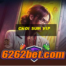 choi sum vip