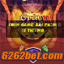 Iwin Game Bài Phỏm Đổi Thưởng