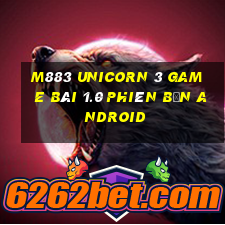 M883 Unicorn 3 game bài 1.0 Phiên bản Android