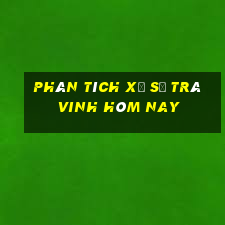 Phân tích xổ số Trà Vinh hôm nay