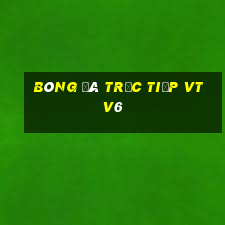 bóng đá trực tiếp vtv6