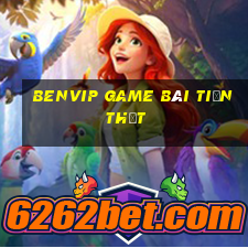 Benvip Game Bài Tiền Thật