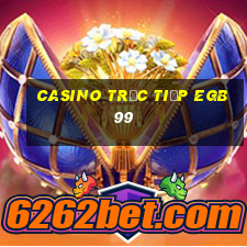 Casino Trực tiếp egb99