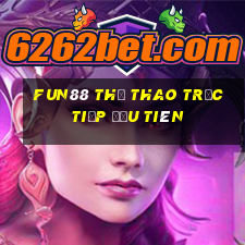 Fun88 thể thao trực tiếp đầu tiên