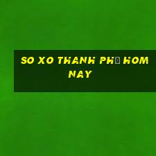 so xo thanh phố hom nay