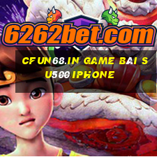 Cfun68.In Game Bài Su500 Iphone