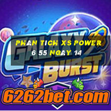 Phân tích XS power 6 55 ngày 14