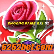 Choang Game Bài 52