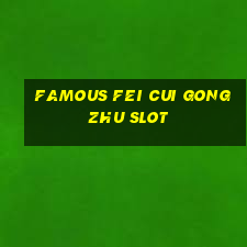 famous fei cui gong zhu slot