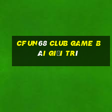 Cfun68 Club Game Bài Giải Trí