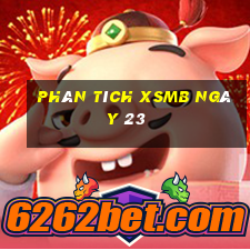 Phân tích XSMB ngày 23