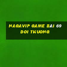 Nagavip Game Bài 69 Doi Thuong