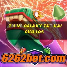 Tải về Galaxy thứ hai cho ios