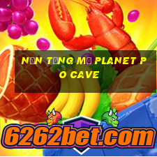 Nền tảng mở Planet Po Cave