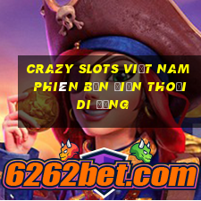 Crazy Slots Việt nam Phiên bản điện thoại di động