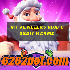 my jewelers club credit karma