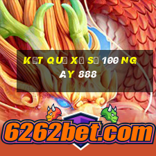 kết quả xổ số 100 ngày 888