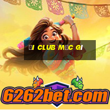 đi club mặc gì