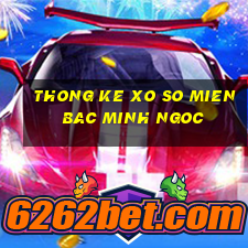 thong ke xo so mien bac minh ngoc