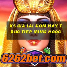 xs gia lai hom nay truc tiep minh ngoc