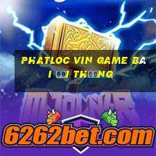 Phatloc Vin Game Bài Đổi Thưởng