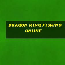 dragon king fishing online