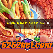 Lịch quay XSTV Thứ 5