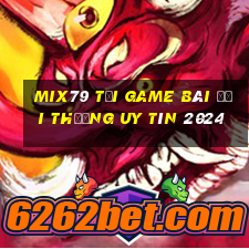 Mix79 Tải Game Bài Đổi Thưởng Uy Tín 2024