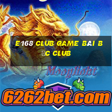 E168 Club Game Bài Bốc Club