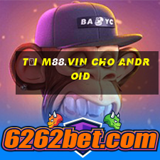 tải m88.vin cho android