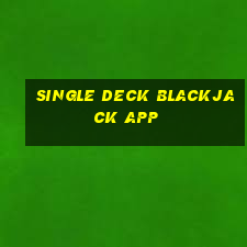 single deck blackjack app