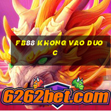 fb88 khong vao duoc