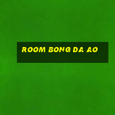 room bong da ao