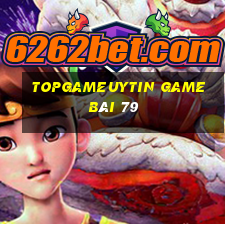 Topgameuytin Game Bài 79