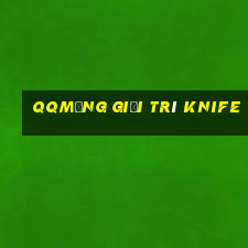 qqMạng giải trí Knife