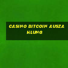 casino bitcoin auszahlung