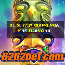 xổ số tiền giang ngày 15 tháng 10