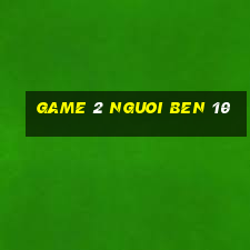 game 2 nguoi ben 10