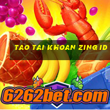 tao tai khoan zing id