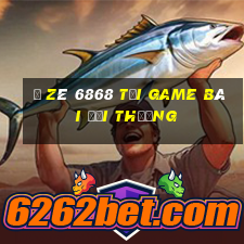 Ồ Zê 6868 Tại Game Bài Đổi Thưởng