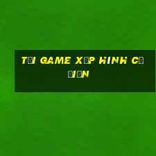 tải game xếp hình cổ điển