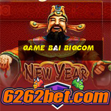 game bài bigcom