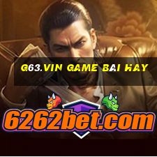 G63.Vin Game Bài Hay