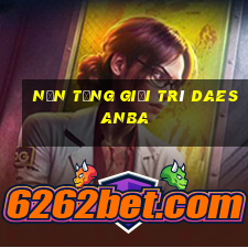 Nền tảng giải trí Daesanba