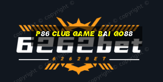 P86 Club Game Bài Go88